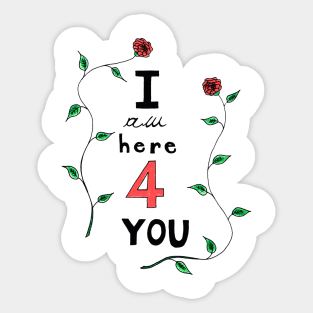 I am here for you Sticker